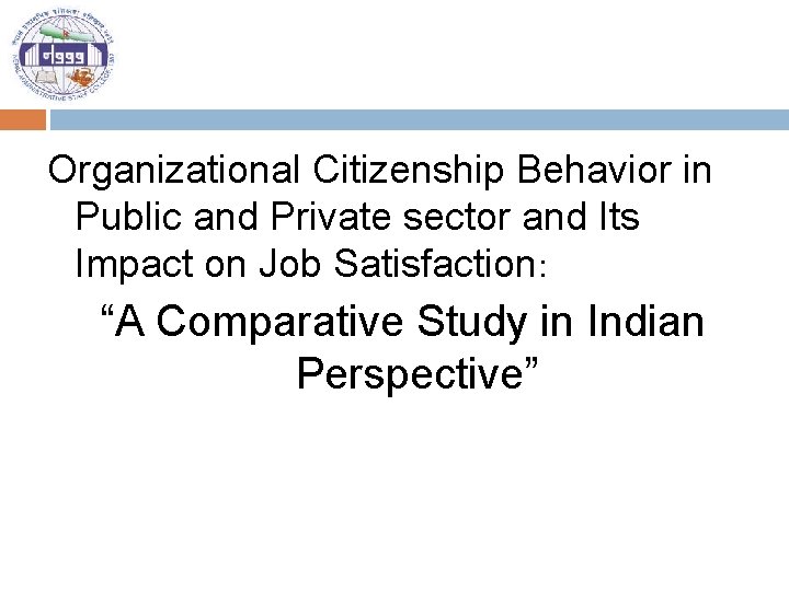 Organizational Citizenship Behavior in Public and Private sector and Its Impact on Job Satisfaction:
