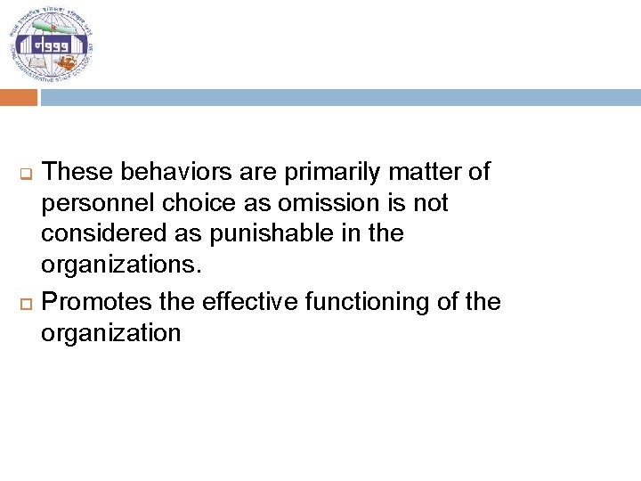 q These behaviors are primarily matter of personnel choice as omission is not considered