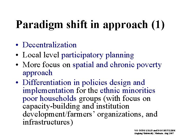 Paradigm shift in approach (1) • Decentralization • Local level participatory planning • More