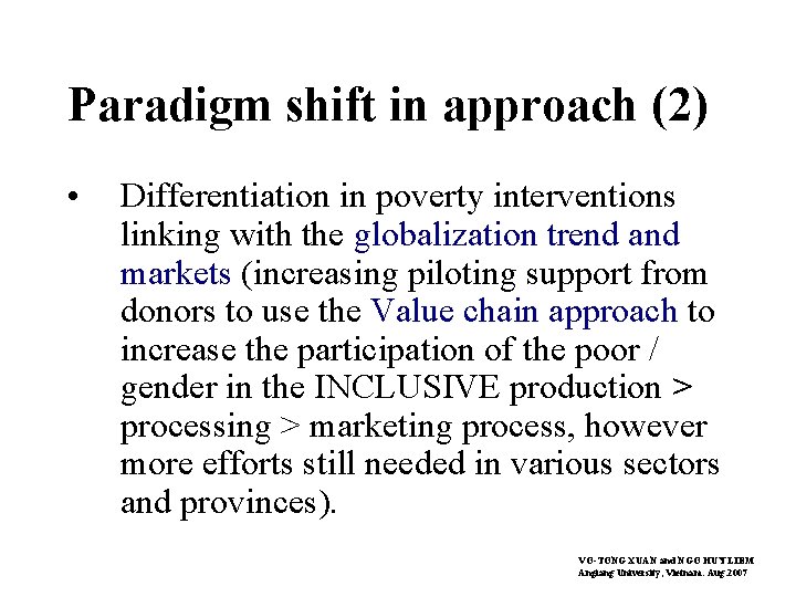 Paradigm shift in approach (2) • Differentiation in poverty interventions linking with the globalization