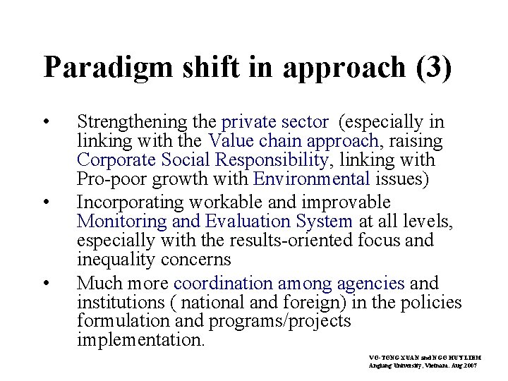 Paradigm shift in approach (3) • • • Strengthening the private sector (especially in