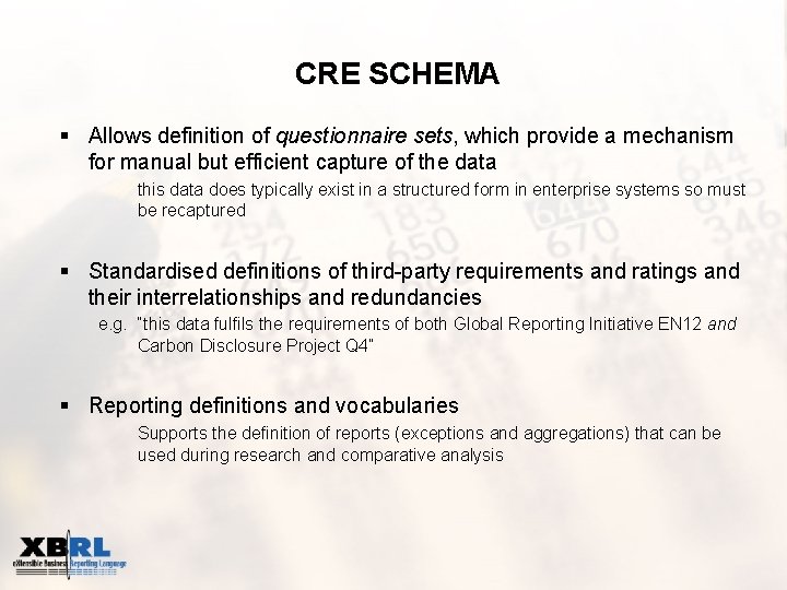 CRE SCHEMA § Allows definition of questionnaire sets, which provide a mechanism for manual CRE SCHEMA § Allows definition of questionnaire sets, which provide a mechanism for manual