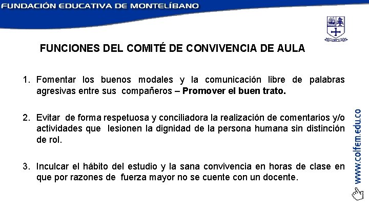 FUNCIONES DEL COMITÉ DE CONVIVENCIA DE AULA 1. Fomentar los buenos modales y la