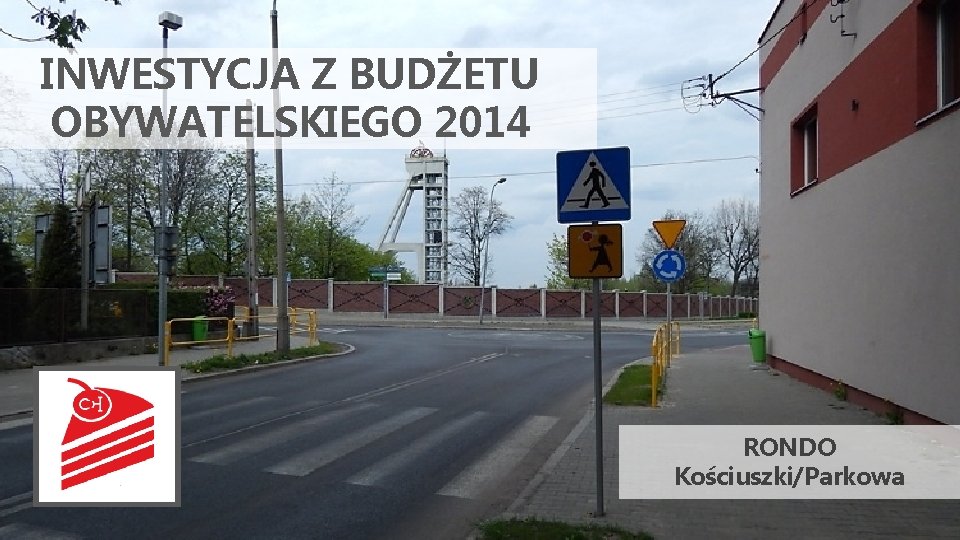 INWESTYCJA Z BUDŻETU OBYWATELSKIEGO 2014 RONDO Kościuszki/Parkowa 