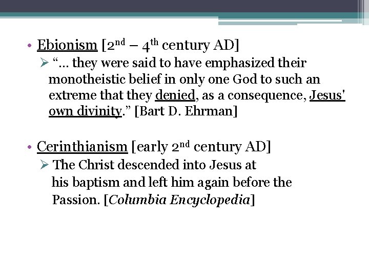  • Ebionism [2 nd – 4 th century AD] Ø “. . .
