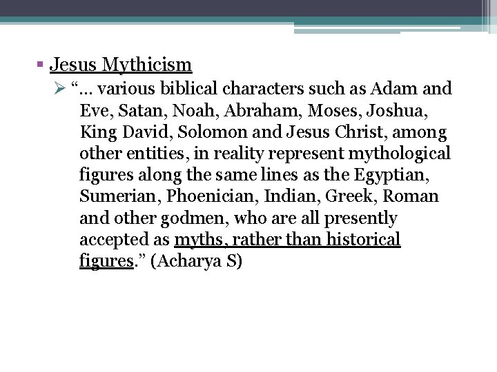 § Jesus Mythicism Ø “. . . various biblical characters such as Adam and