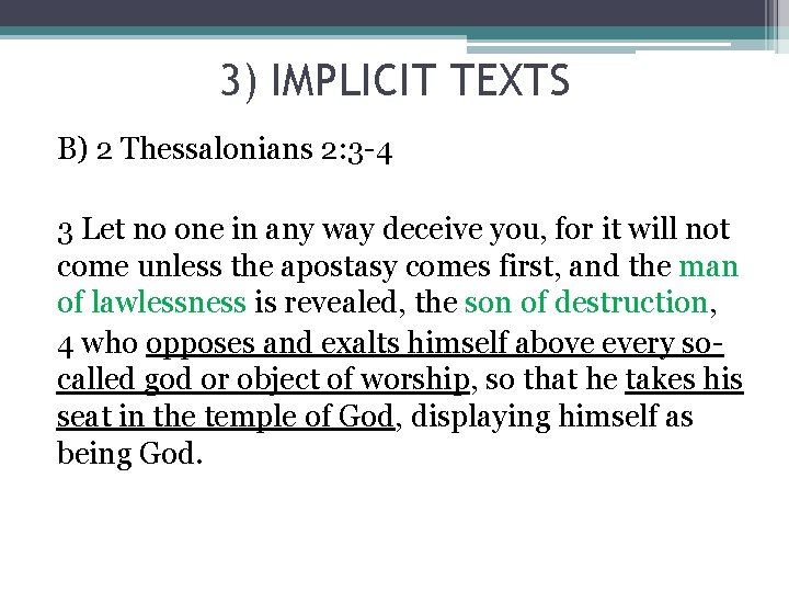 3) IMPLICIT TEXTS B) 2 Thessalonians 2: 3 -4 3 Let no one in