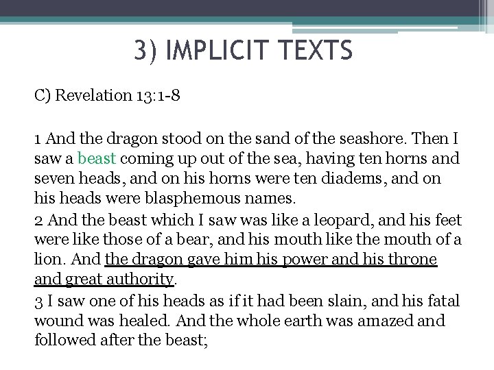 3) IMPLICIT TEXTS C) Revelation 13: 1 -8 1 And the dragon stood on