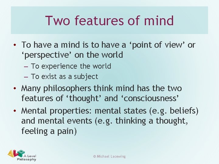 Two features of mind • To have a mind is to have a ‘point