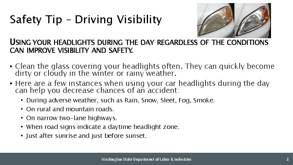 Safety Tip – Driving Visibility USING YOUR HEADLIGHTS DURING THE DAY REGARDLESS OF THE