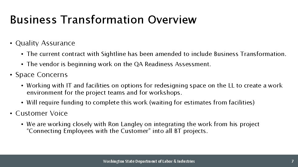 Business Transformation Overview • Quality Assurance • The current contract with Sightline has been