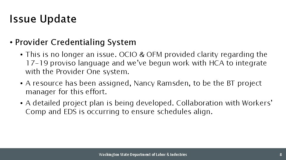 Issue Update • Provider Credentialing System • This is no longer an issue. OCIO