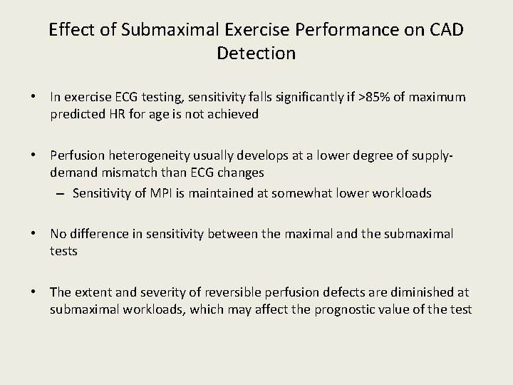 Effect of Submaximal Exercise Performance on CAD Detection • In exercise ECG testing, sensitivity