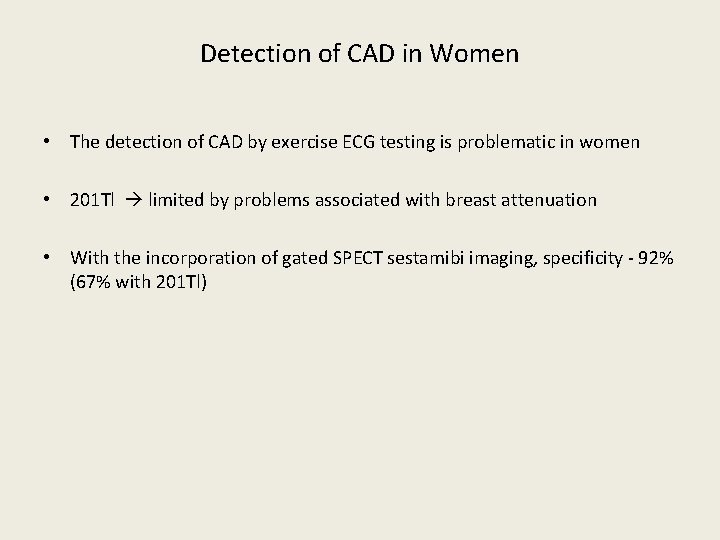 Detection of CAD in Women • The detection of CAD by exercise ECG testing