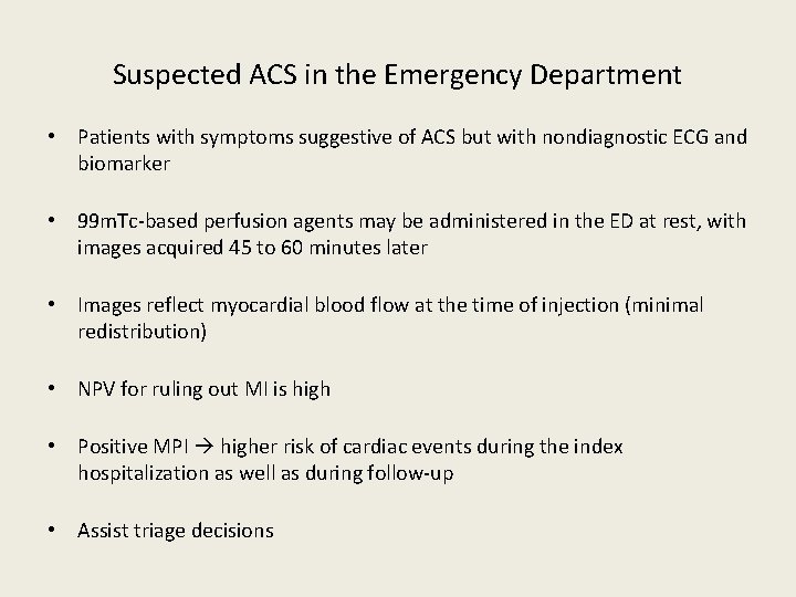 Suspected ACS in the Emergency Department • Patients with symptoms suggestive of ACS but