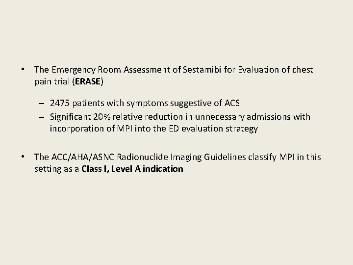  • The Emergency Room Assessment of Sestamibi for Evaluation of chest pain trial