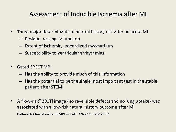 Assessment of Inducible Ischemia after MI • Three major determinants of natural history risk