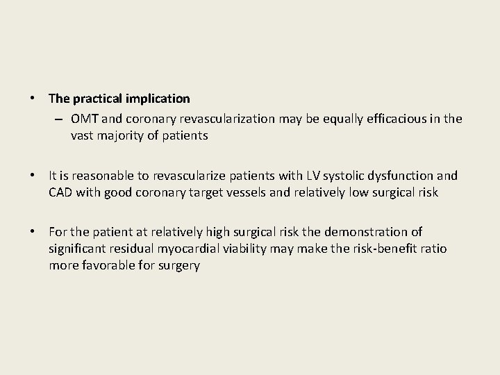  • The practical implication – OMT and coronary revascularization may be equally efficacious