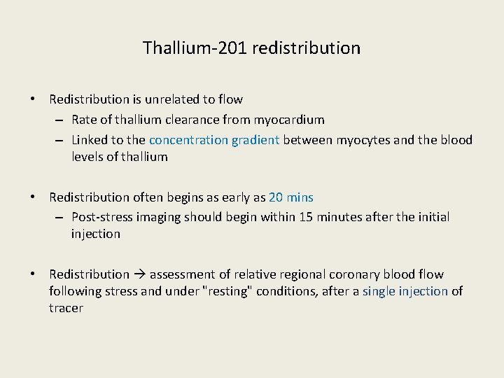 Thallium-201 redistribution • Redistribution is unrelated to flow – Rate of thallium clearance from
