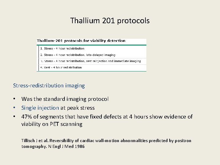 Thallium 201 protocols Stress-redistribution imaging • Was the standard imaging protocol • Single injection