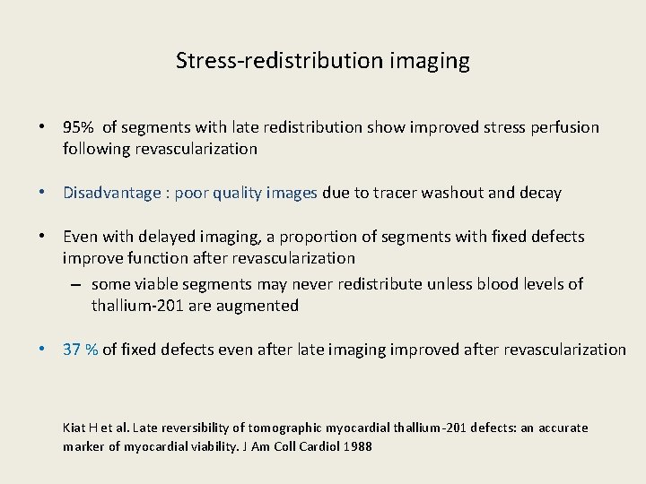 Stress-redistribution imaging • 95% of segments with late redistribution show improved stress perfusion following