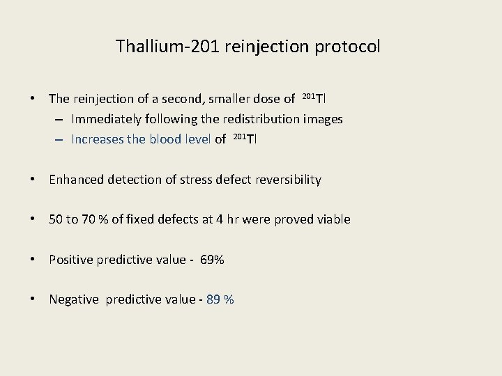 Thallium-201 reinjection protocol • The reinjection of a second, smaller dose of 201 Tl