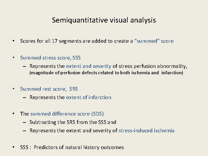 Semiquantitative visual analysis • Scores for all 17 segments are added to create a