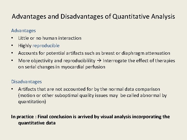 Advantages and Disadvantages of Quantitative Analysis Advantages • Little or no human interaction •