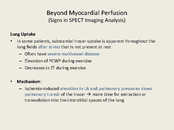 Beyond Myocardial Perfusion (Signs in SPECT Imaging Analysis) Lung Uptake • In some patients,