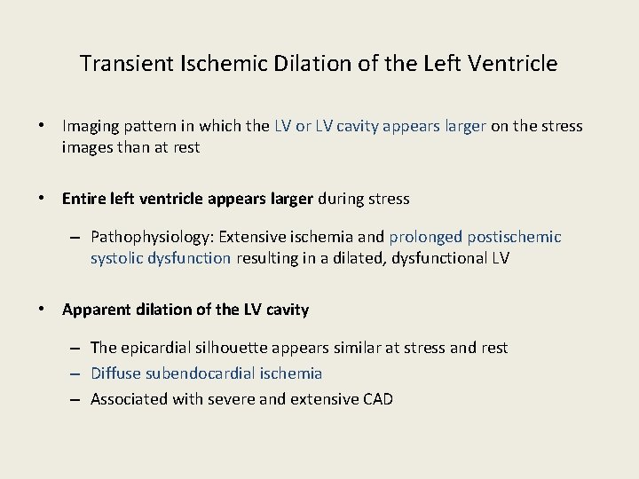 Transient Ischemic Dilation of the Left Ventricle • Imaging pattern in which the LV