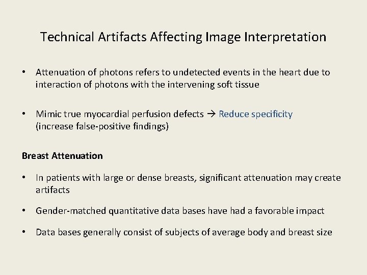 Technical Artifacts Affecting Image Interpretation • Attenuation of photons refers to undetected events in