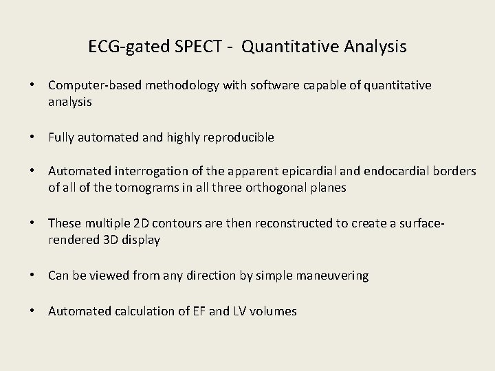 ECG-gated SPECT - Quantitative Analysis • Computer-based methodology with software capable of quantitative analysis