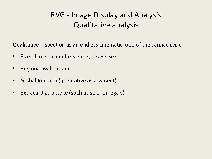 RVG - Image Display and Analysis Qualitative analysis Qualitative inspection as an endless cinematic