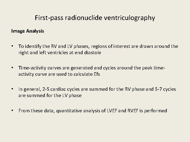 First-pass radionuclide ventriculography Image Analysis • To identify the RV and LV phases, regions