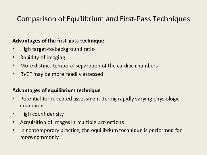 Comparison of Equilibrium and First-Pass Techniques Advantages of the first-pass technique • High target-to-background