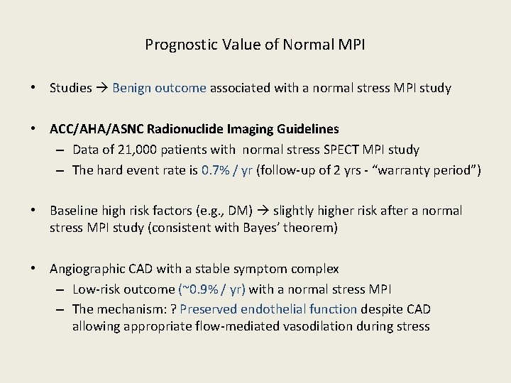 Prognostic Value of Normal MPI • Studies Benign outcome associated with a normal stress
