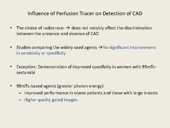 Influence of Perfusion Tracer on Detection of CAD • The choice of radiotracer does