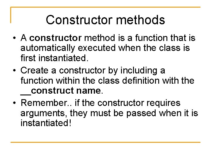 Constructor methods • A constructor method is a function that is automatically executed when