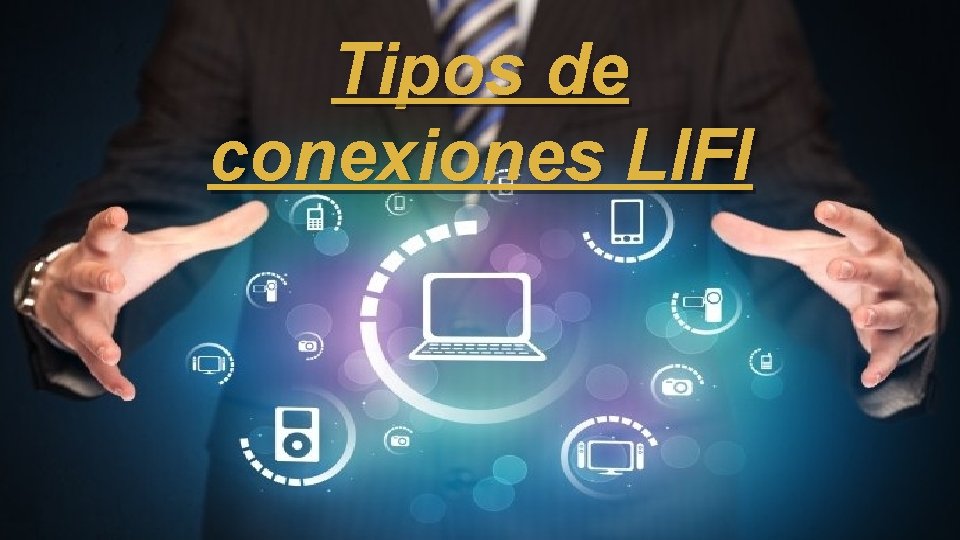 Tipos de conexiones LIFI 