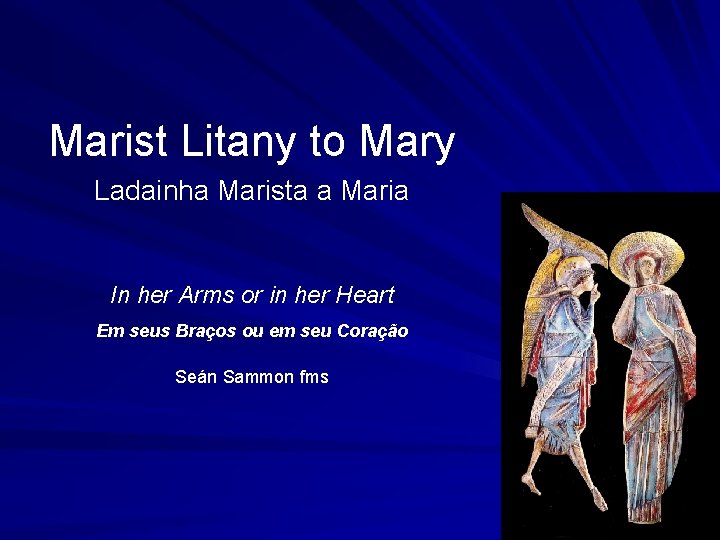 Marist Litany to Mary Ladainha Marista a Maria In her Arms or in her