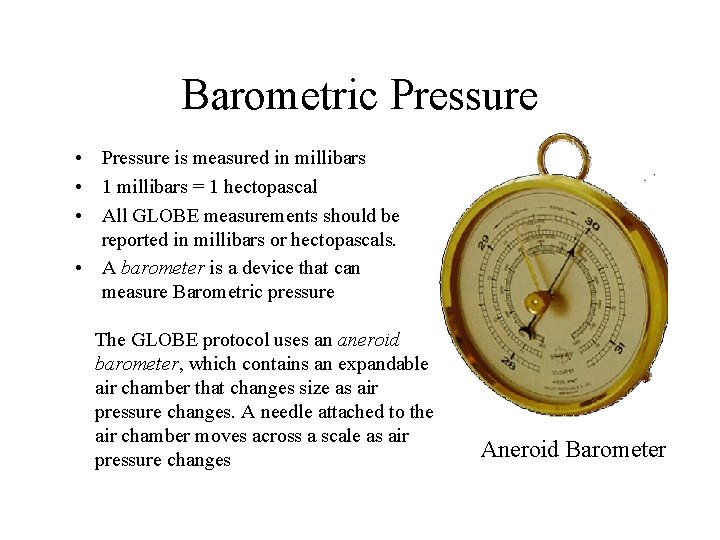 Barometric Pressure Air is made up of molecules