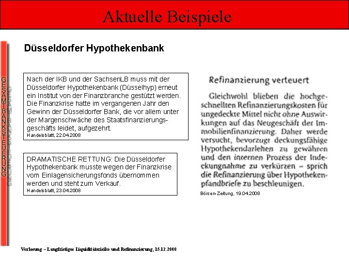 Aktuelle Beispiele Düsseldorfer Hypothekenbank Nach der IKB und der Sachsen. LB muss mit der