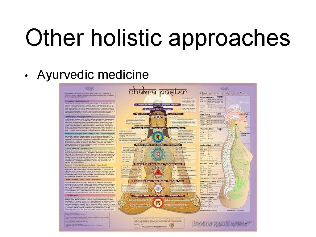 Other holistic approaches • Ayurvedic medicine 