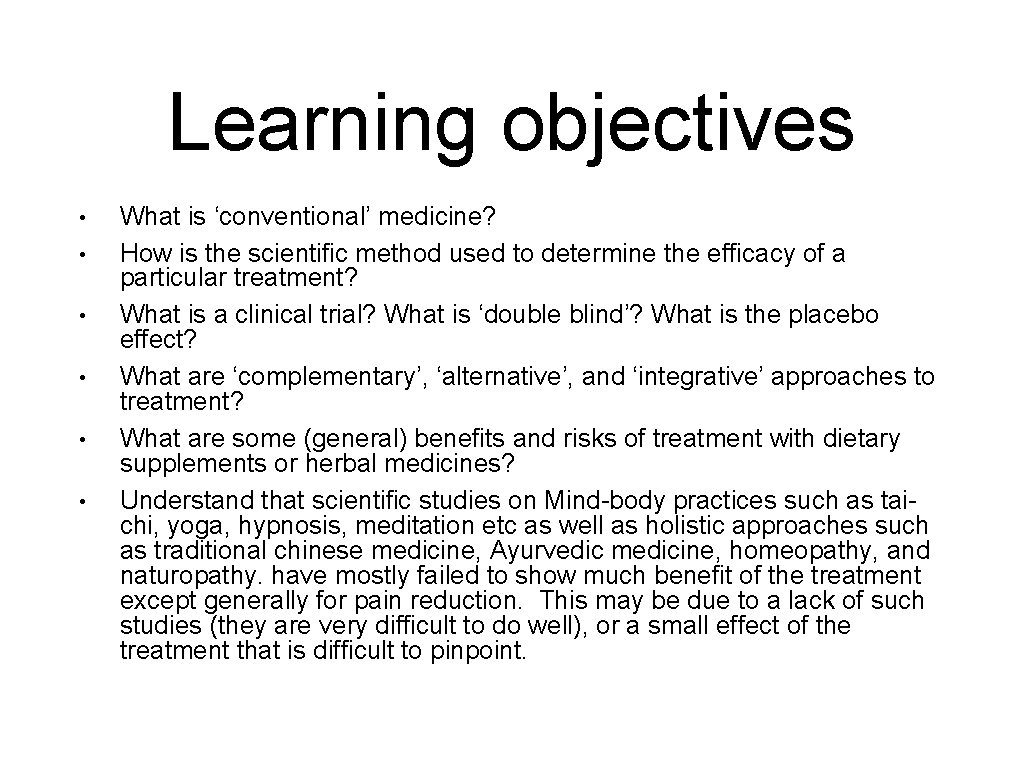 Learning objectives • • • What is ‘conventional’ medicine? How is the scientific method