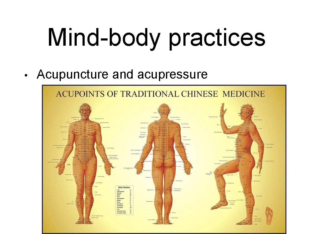 Mind-body practices • Acupuncture and acupressure 