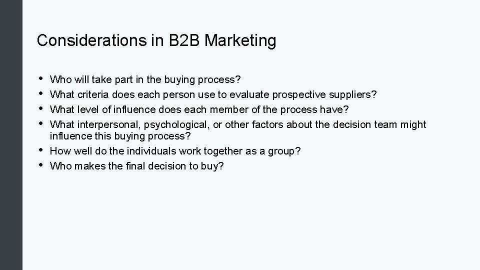 Considerations in B 2 B Marketing • • • Who will take part in