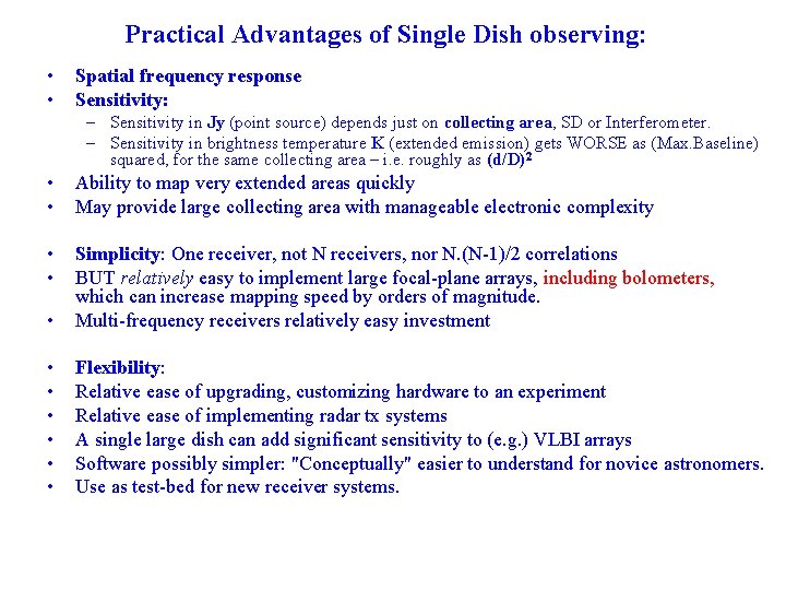 Practical Advantages of Single Dish observing: • • Spatial frequency response Sensitivity: – Sensitivity