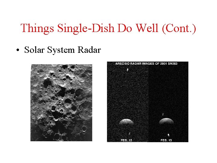 Things Single-Dish Do Well (Cont. ) • Solar System Radar 