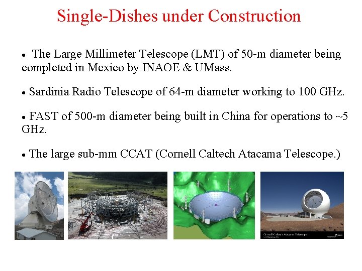 Single-Dishes under Construction The Large Millimeter Telescope (LMT) of 50 -m diameter being completed