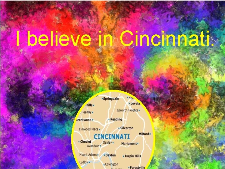 I believe in Cincinnati. 